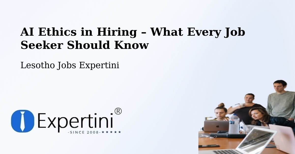 AI Ethics in Recruitment & Hiring – Quthing - Quthing, Lesotho Jobs Expertini