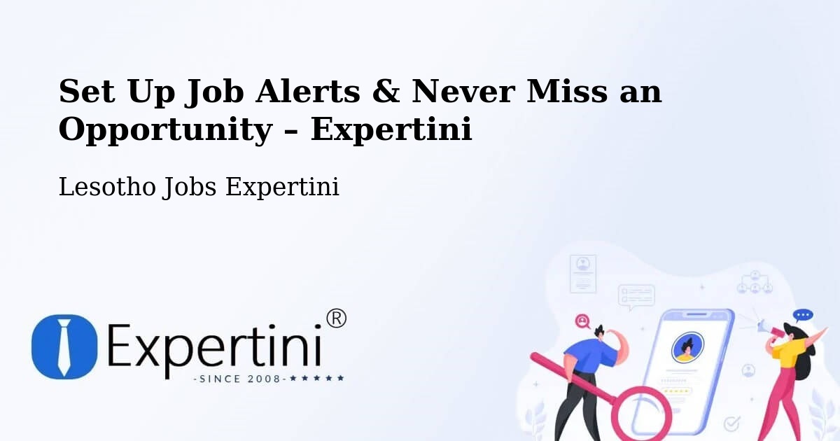 Job Alerts Guide – Get Notified About New Jobs in Quthing - Quthing, Lesotho Jobs Expertini
